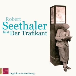 Robert Seethaler: Der Trafikant (ungekürzt)
