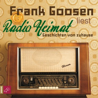Frank Goosen: Radio Heimat - Geschichten von zuhause (gekürzt)
