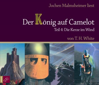 Terence Hanbury White: Die Kerze im Wind - Der König auf Camelot 4