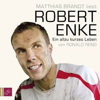 Ronald Reng: Robert Enke - Ein allzu kurzes Leben