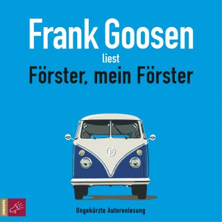 Frank Goosen: Förster, mein Förster (ungekürzt)