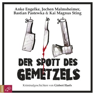 Gisbert Haefs: Der Spott des Gemetzels - Kriminalgeschichten von Gisbert Haefs (Szenische Lesung)