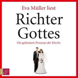 Eva Müller: Richter Gottes - Die geheimen Prozesse der Kirche (ungekürzt)