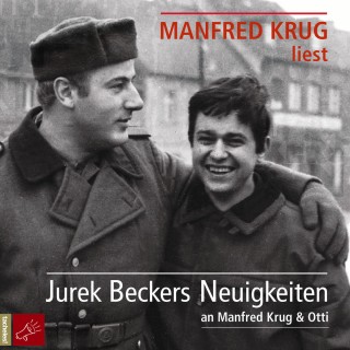 Jurek Becker: Jurek Beckers Neuigkeiten an Manfred Krug & Otti (Ungekürzt)