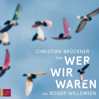 Roger Willemsen: Wer wir waren (ungekürzt)
