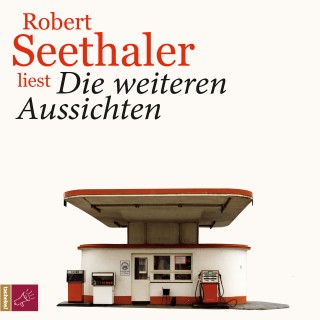 Robert Seethaler: Die weiteren Aussichten