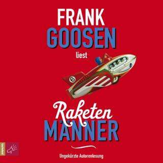 Frank Goosen: Raketenmänner