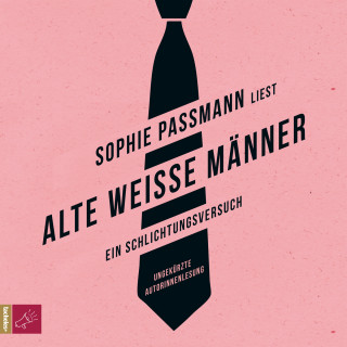 Sophie Passmann: Alte weiße Männer