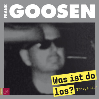 Frank Goosen: Was ist da los?