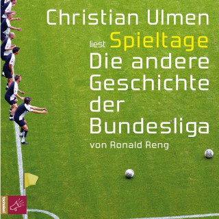 Ronald Reng: Spieltage - Die andere Geschichte der Bundesliga (gekürzt)