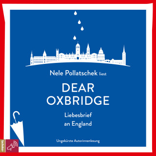 Nele Pollatschek: Dear Oxbridge - Liebesbrief an England