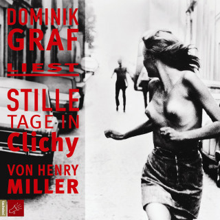 Henry Miller: Stille Tage in Clichy
