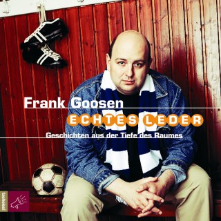 Frank Goosen: Echtes Leder