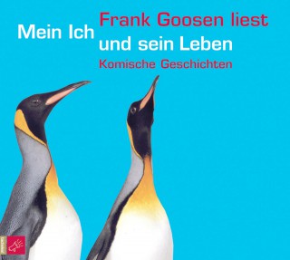 Frank Goosen: Mein Ich und sein Leben