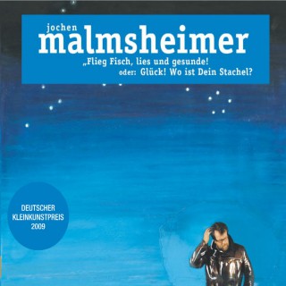 Jochen Malmsheimer: Flieg Fisch, lies und gesunde