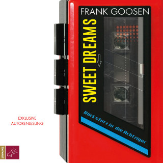 Frank Goosen: Sweet Dreams - Rücksturz in die Achtziger (Gekürzt)