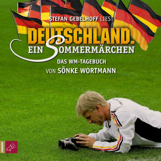 Sönke Wortmann: Deutschland. Ein Sommermärchen (Ungekürzt)