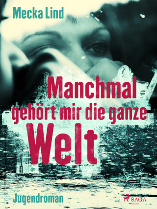 Mecka Lind: Manchmal gehört mir die ganze Welt