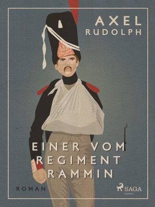 Axel Rudolph: Einer vom Regiment Rammin