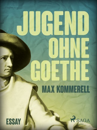 Max Kommerell: Jugend ohne Goethe
