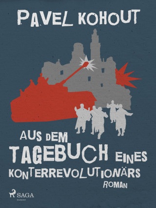 Pavel Kohout: Aus dem Tagebuch eines Konterrevolutionärs