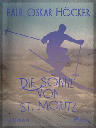 Paul Oskar Höcker: Die Sonne von St. Moritz