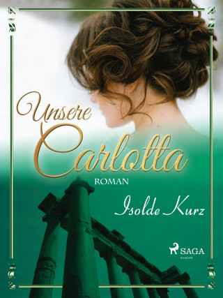 Isolde Kurz: Unsere Carlotta