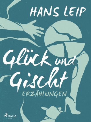 Hans Leip: Glück und Gischt