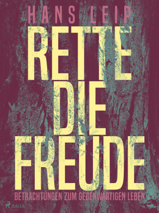 Hans Leip: Rette die Freude