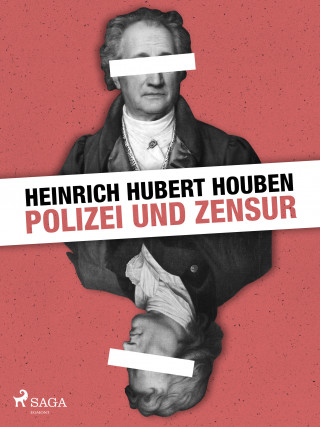 Heinrich Hubert Houben: Polizei und Zensur