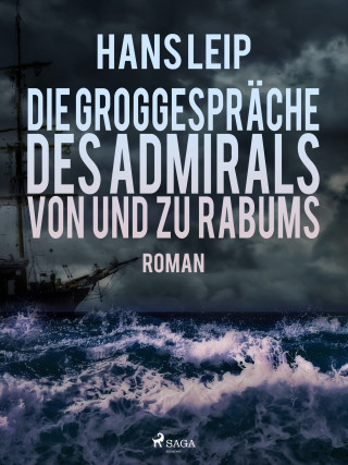 Hans Leip: Die Groggespräche des Admirals von und zu Rabums