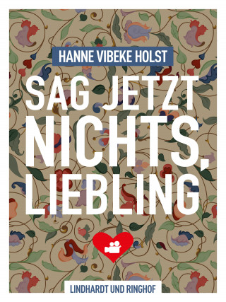 Hanne-Vibeke Holst: Sag jetzt nichts, Liebling