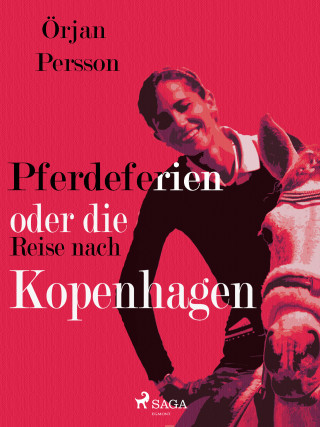 Örjan Persson: Pferdeferien oder die Reise nach Kopenhagen