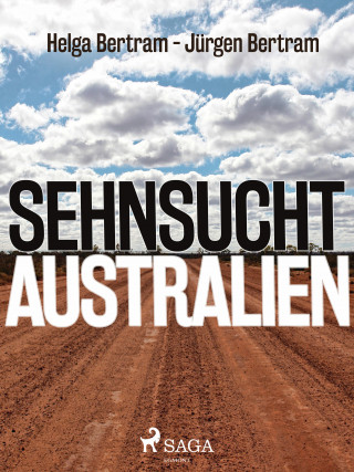 Jürgen Bertram, Helga Bertram: Sehnsucht Australien