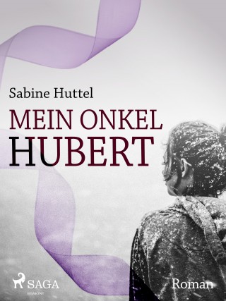 Sabine Huttel: Mein Onkel Hubert