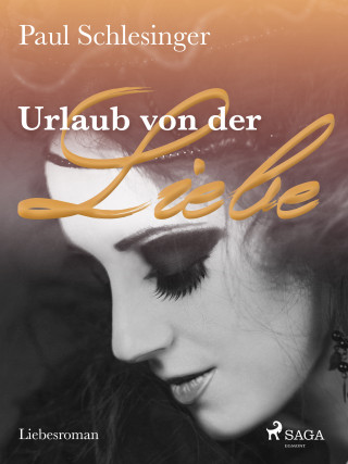 Paul Schlesinger: Urlaub von der Liebe