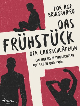 Tor Åge Bringsværd: Das Frühstück der Langschläferin: Ein Unterhaltungsroman auf Leben und Tod!