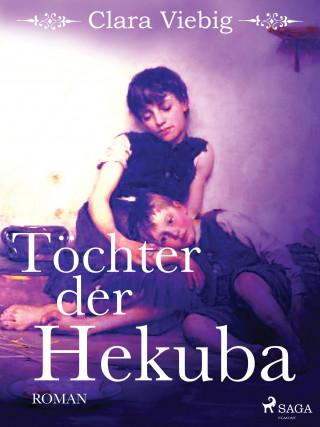 Clara Viebig: Töchter der Hekuba