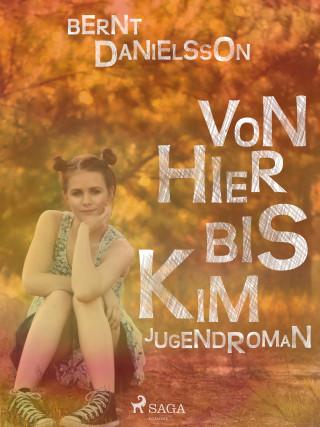 Bernt Danielsson: Von hier bis Kim