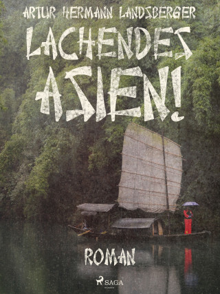 Artur Hermann Landsberger: Lachendes Asien!
