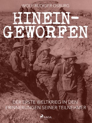 Wolf-Rüdiger Osburg: Hineingeworfen: Der Erste Weltkrieg in den Erinnerungen seiner Teilnehmer