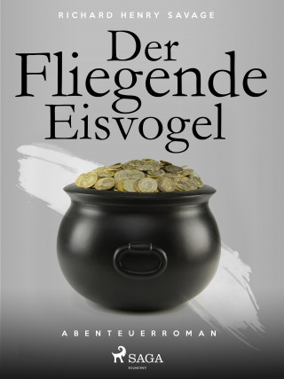 Richard Henry Savage: Der fliegende Eisvogel