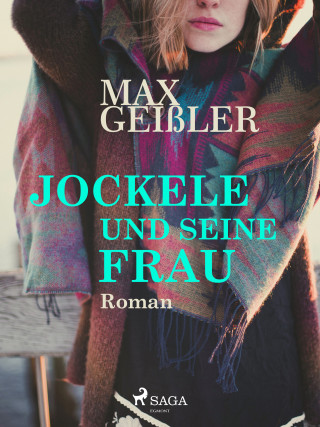 Max Geißler: Jockele und seine Frau