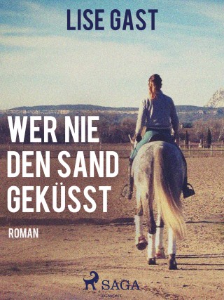 Lise Gast: Wer nie den Sand geküsst