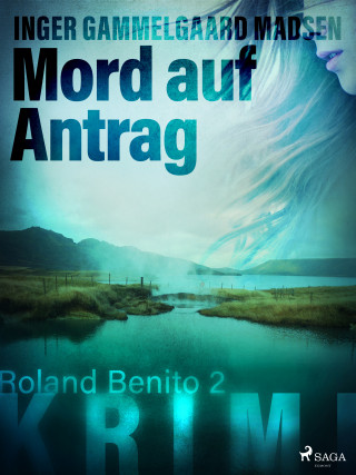 Inger Gammelgaard Madsen: Mord auf Antrag - Roland Benito-Krimi 2
