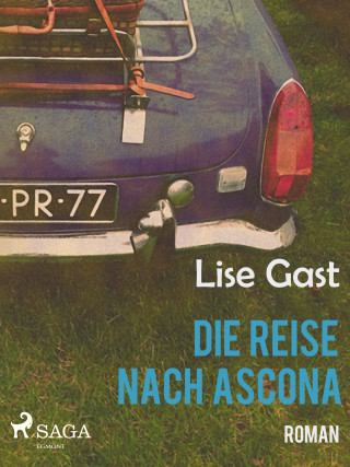 Lise Gast: Die Reise nach Ascona