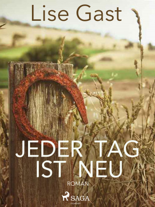Lise Gast: Jeder Tag ist neu