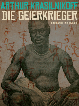 Arthur Krasilnikoff: Die Geierkrieger