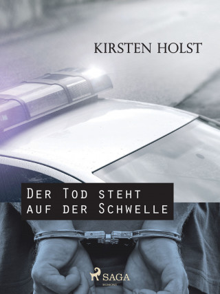 Kirsten Holst: Der Tod steht auf der Schwelle