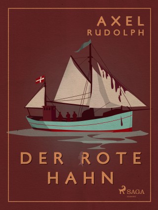 Axel Rudolph: Der rote Hahn